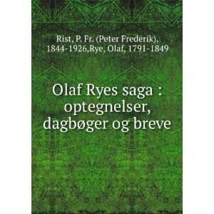   Fr. (Peter Frederik), 1844 1926,Rye, Olaf, 1791 1849 Rist: Books