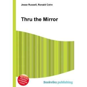 Thru the Mirror Ronald Cohn Jesse Russell  Books