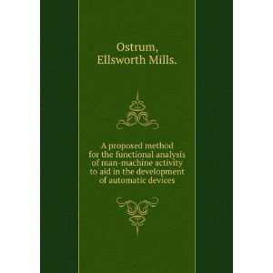   the development of automatic devices.: Ellsworth Mills. Ostrum: Books