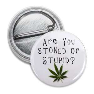  STONED or STUPID Marijuana Pot Leaf 1 inch Mini Pinback 