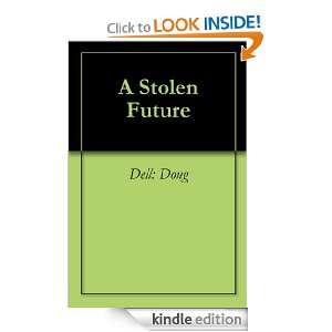 Stolen Future: Dell: Doug:  Kindle Store
