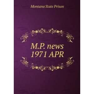  M.P. news. 1971 APR: Montana State Prison: Books