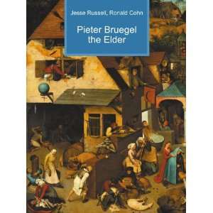  Pieter Bruegel the Elder: Ronald Cohn Jesse Russell: Books