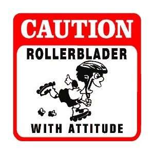  CAUTION ROLLERBLADDER WITH ATTITUDE sign