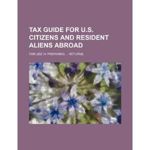  Tax guide for U.S. citizens and resident aliens abroad 
