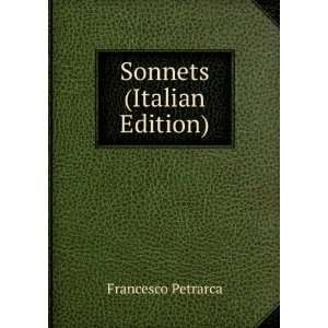  Sonnets (Italian Edition) Francesco Petrarca Books