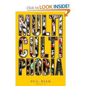  Multicultiphobia [Hardcover] Phil Ryan Books
