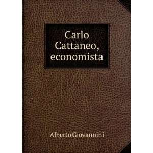  Carlo Cattaneo, economista Alberto Giovannini Books