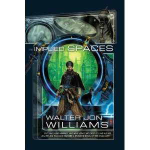 Implied Spaces [Hardcover] Walter Jon Williams Books