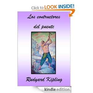 Los constructores del puente (Spanish Edition): Rudyard Kipling 