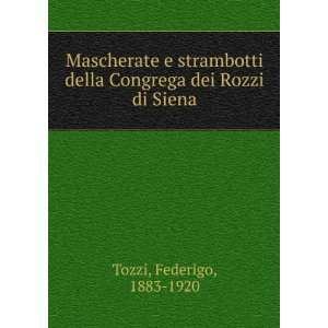   della Congrega dei Rozzi di Siena Federigo, 1883 1920 Tozzi Books