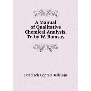   Chemical Analysis, Tr. by W. Ramsay Friedrich Conrad Beilstein Books