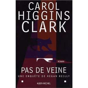   de veine  Une enquête de Regan Reilly Carol Higgins Clark Books