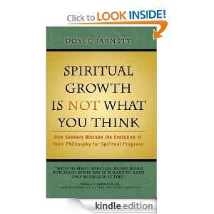 Spiritual Growth is Not What You Think Doyle Barnett  