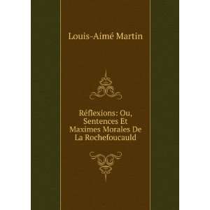   Et Maximes Morales De La Rochefoucauld Louis AimÃ© Martin Books
