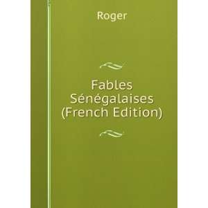  Fables SÃ©nÃ©galaises (French Edition) Roger Books
