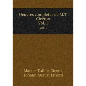  Oeuvres complÃ¨tes de M.T. CicÃ©ron. Vol. 1 Johann 