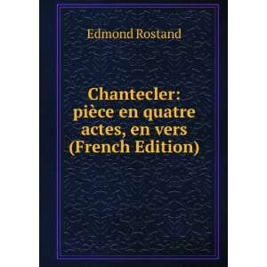   ¨ce en quatre actes, en vers (French Edition) Edmond Rostand Books