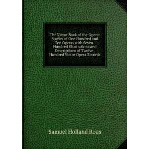   the Opera Stories of Seventy Grand Operas Samuel Holland Rous Books