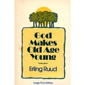   Old Age Young  Large Print Edition Erling Ruud, J. M. Moe Books