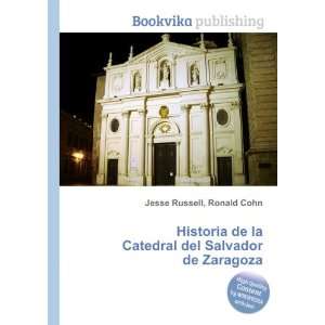   del Salvador de Zaragoza: Ronald Cohn Jesse Russell:  Books