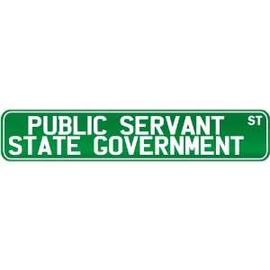  New  Public Servant   State Government Street Sign Signs 