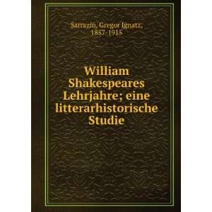   litterarhistorische Studie Gregor Ignatz, 1857 1915 Sarrazin Books
