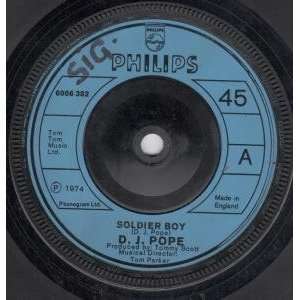    SOLDIER BOY 7 INCH (7 VINYL 45) UK PHILIPS 1974: D.J.POPE: Music