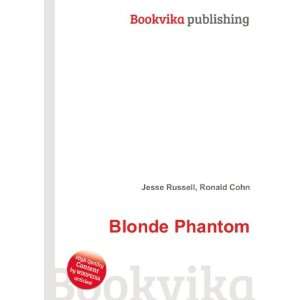  Blonde Phantom Ronald Cohn Jesse Russell Books