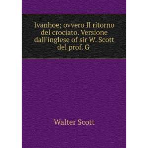   dallinglese of sir W. Scott del prof. G . Walter Scott Books