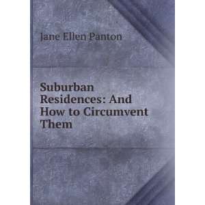   Residences And How to Circumvent Them Jane Ellen Panton Books