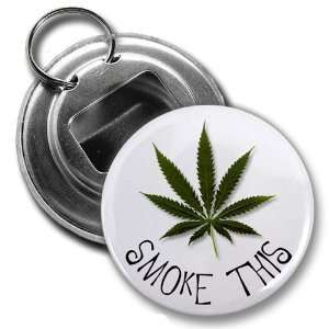  SMOKE THIS Marijuana Pot Leaf 2.25 inch Button Style 
