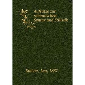   ¤tze zur romanischen Syntax und Stilistik Leo, 1887  Spitzer Books