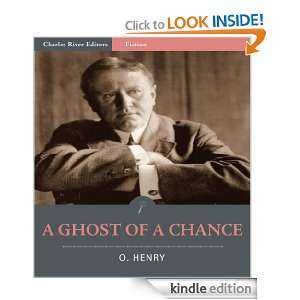 Ghost of a Chance (Illustrated) O. Henry, Charles River Editors 