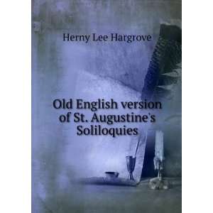   version of St. Augustines Soliloquies: Herny Lee Hargrove: Books