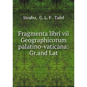   palatino vaticana Gr.and Lat G. L. F . Tafel Strabo Books