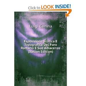   Del Foro Romano E Sue Adiacenze (Italian Edition): Luigi Canina: Books