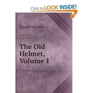  The Old Helmet, Volume 1 Susan Warner Books