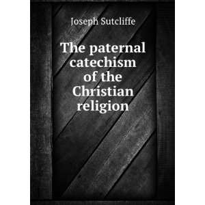   of the Christian religion Joseph Sutcliffe  Books