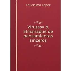   , almanaque de pensamientos sinceros FelicÃ­simo LÃ³pez Books