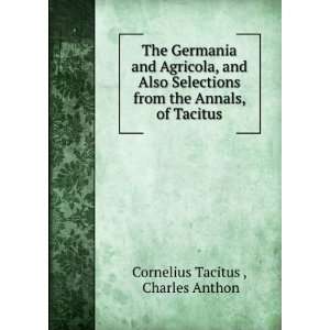   from the Annals, of Tacitus: Charles Anthon Cornelius Tacitus : Books