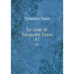  Le rime di Torquato Tasso. 81 Torquato Tasso Books