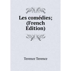 Les comÃ©dies; (French Edition) Terence Terence  Books