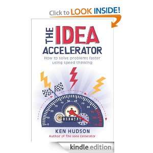 The Idea Accelerator Ken Hudson  Kindle Store