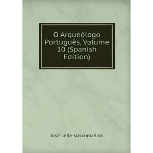   , Volume 10 (Spanish Edition) JosÃ© Leite Vasconcellos Books