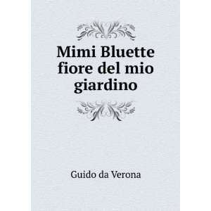    Mimi Bluette fiore del mio giardino Guido da Verona Books