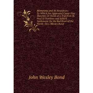   Red River of the North / by J. Wesley Bond John Wesley Bond Books