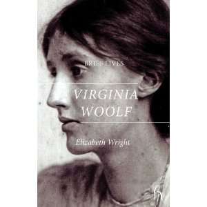    Brief Lives: Virginia Woolf [Paperback]: Elizabeth Wright: Books