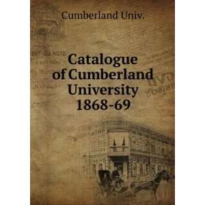   Catalogue of Cumberland University. 1868 69: Cumberland Univ.: Books