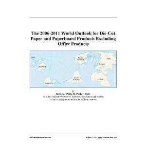The 2006 2011 World Outlook for Die Cut Paper and Paperboard Products 